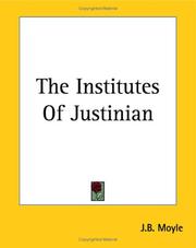 Cover of: The Institutes Of Justinian by J. B. Moyle