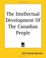 Cover of: The Intellectual Development Of The Canadian People by Sir John George Bourinot