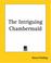 Cover of: The Intriguing Chambermaid