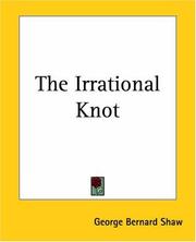 Cover of: The Irrational Knot by George Bernard Shaw, George Bernard Shaw