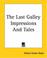 Cover of: The Last Galley Impressions And Tales