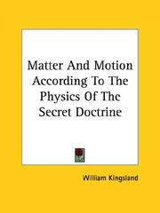 Cover of: Matter And Motion According To The Physics Of The Secret Doctrine | William Kingsland