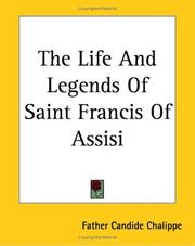 Cover of: The Life And Legends Of Saint Francis Of Assisi by Candide Chalippe