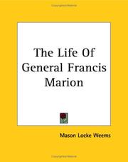 Cover of: The Life Of General Francis Marion by M. L. Weems