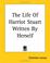 Cover of: The Life of Harriot Stuart Written by Herself