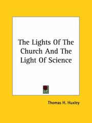 Cover of: The Lights of the Church And the Light of Science by Thomas Henry Huxley