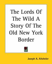 Cover of: The Lords Of The Wild A Story Of The Old New York Border