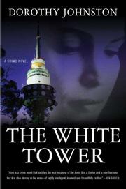 Cover of: The White Tower (Sandra Mahoney Mysteries) by Dorothy Johnston