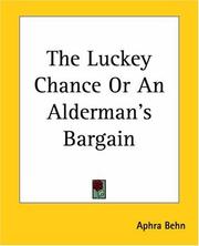 The luckey chance, or, An alderman's bargain by Aphra Behn