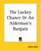 Cover of: The Luckey Chance Or An Alderman's Bargain