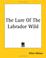 Cover of: The Lure Of The Labrador Wild