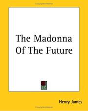 Cover of: The Madonna Of The Future by Henry James