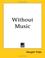 Cover of: Without Music