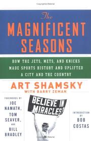 Cover of: The Magnificent Seasons: How the Jets, Mets, and Knicks Made Sports HIstory and Uplifted a City and the Country