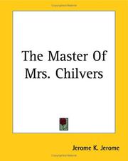 Cover of: The Master of Mrs. Chilvers by Jerome Klapka Jerome
