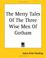 Cover of: The Merry Tales of the Three Wise Men of Gotham