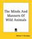 Cover of: The Minds And Manners Of Wild Animals