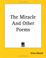 Cover of: The Miracle And Other Poems