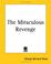 Cover of: The Miraculous Revenge