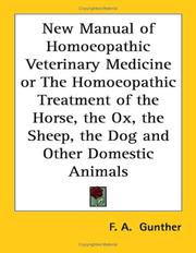 New Manual of Homoeopathic Veterinary Medicine or The Homoeopathic Treatment of the Horse, the Ox, the Sheep, the Dog and Other Domestic Animals by Friedrich August Günther