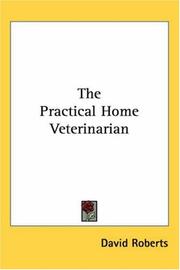 Cover of: The Practical Home Veterinarian by David Roberts