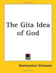 Cover of: The Gita Idea of God by Brahmachari Gitanand, Brahmachari Gitanand