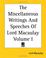 Cover of: The Miscellaneous Writings And Speeches Of Lord Macaulay