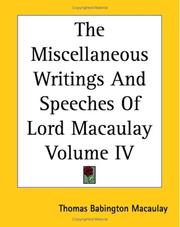 Cover of: The Miscellaneous Writings And Speeches Of Lord Macaulay by Thomas Babington Macaulay