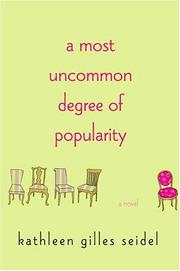 Cover of: A most uncommon degree of popularity by Kathleen Gilles Seidel