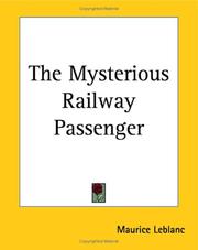 Cover of: The Mysterious Railway Passenger by Maurice Leblanc