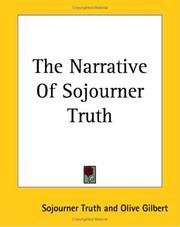 Cover of: The Narrative Of Sojourner Truth by Olive Gilbert, Sojourner Truth, Sojourner Truth, Olive Gilbert