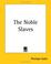 Cover of: The Noble Slaves