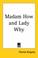 Cover of: Madam How and Lady Why