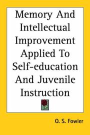 Cover of: Memory And Intellectual Improvement Applied To Self-education And Juvenile Instruction