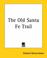 Cover of: The Old Santa Fe Trail