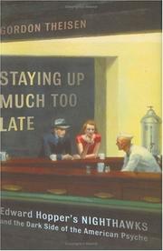 Cover of: Staying Up Much Too Late: Edward Hopper's Nighthawks and the Dark Side of the American Psyche