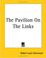 Cover of: The Pavilion On The Links