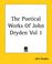 Cover of: The Poetical Works Of John Dryden
