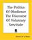 Cover of: The Politics Of Obedience The Discourse Of Voluntary Servitude
