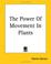 Cover of: The Power Of Movement In Plants
