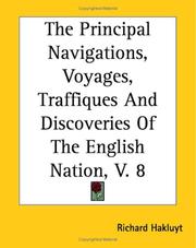 Cover of: The Principal Navigations, Voyages, Traffiques And Discoveries Of The English Nation by Richard Hakluyt