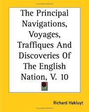 Cover of: The Principal Navigations, Voyages, Traffiques And Discoveries Of The English Nation by Richard Hakluyt