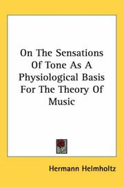 Cover of: On the Sensations of Tone As a Physiological Basis for the Theory of Music by Hermann Von Helmholtz