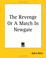 Cover of: The Revenge or a Match in Newgate