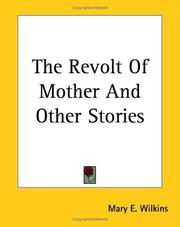 Cover of: The Revolt of Mother And Other Stories by Mary Eleanor Wilkins Freeman, Mary E. Wilkins