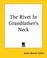 Cover of: The Rivet In Grandfather's Neck