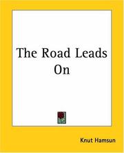 Cover of: The Road Leads On by Knut Hamsun, Knut Hamsun