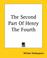 Cover of: The Second Part Of Henry The Fourth