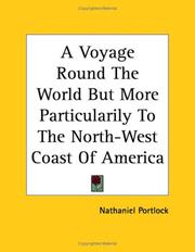 Cover of: A Voyage Round the World but More Particularily to the North-west Coast of America