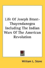Life of Joseph Brant-thayendanegea Including the Indian Wars of the American Revolution by William L. Stone